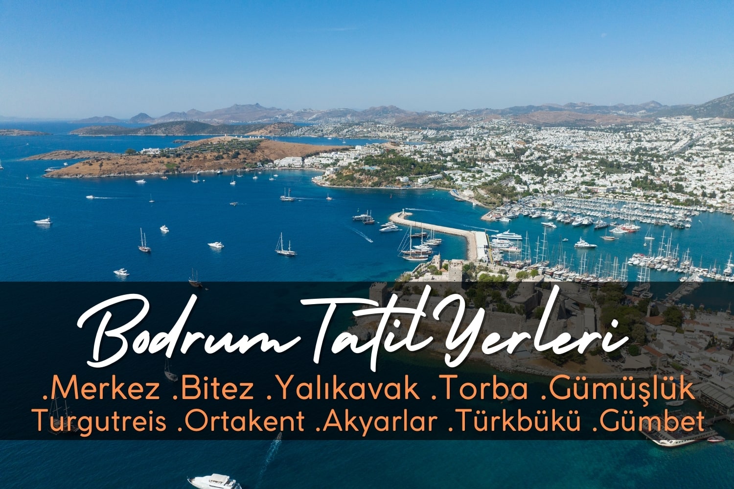 Bodrum’da Tatil İçin En İyi Yerler 